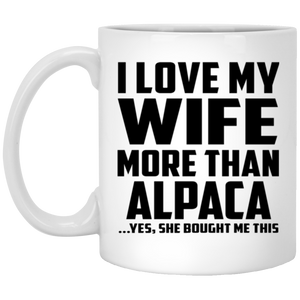 I Love My Wife More Than Alpaca - 11 Oz Coffee Mug