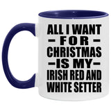 All I Want For Christmas Is My Irish Red And White Setter - 11oz Accent Mug Purple