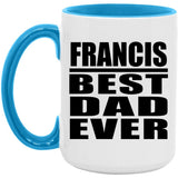 Francis Best Dad Ever - 15oz Accent Mug Blue