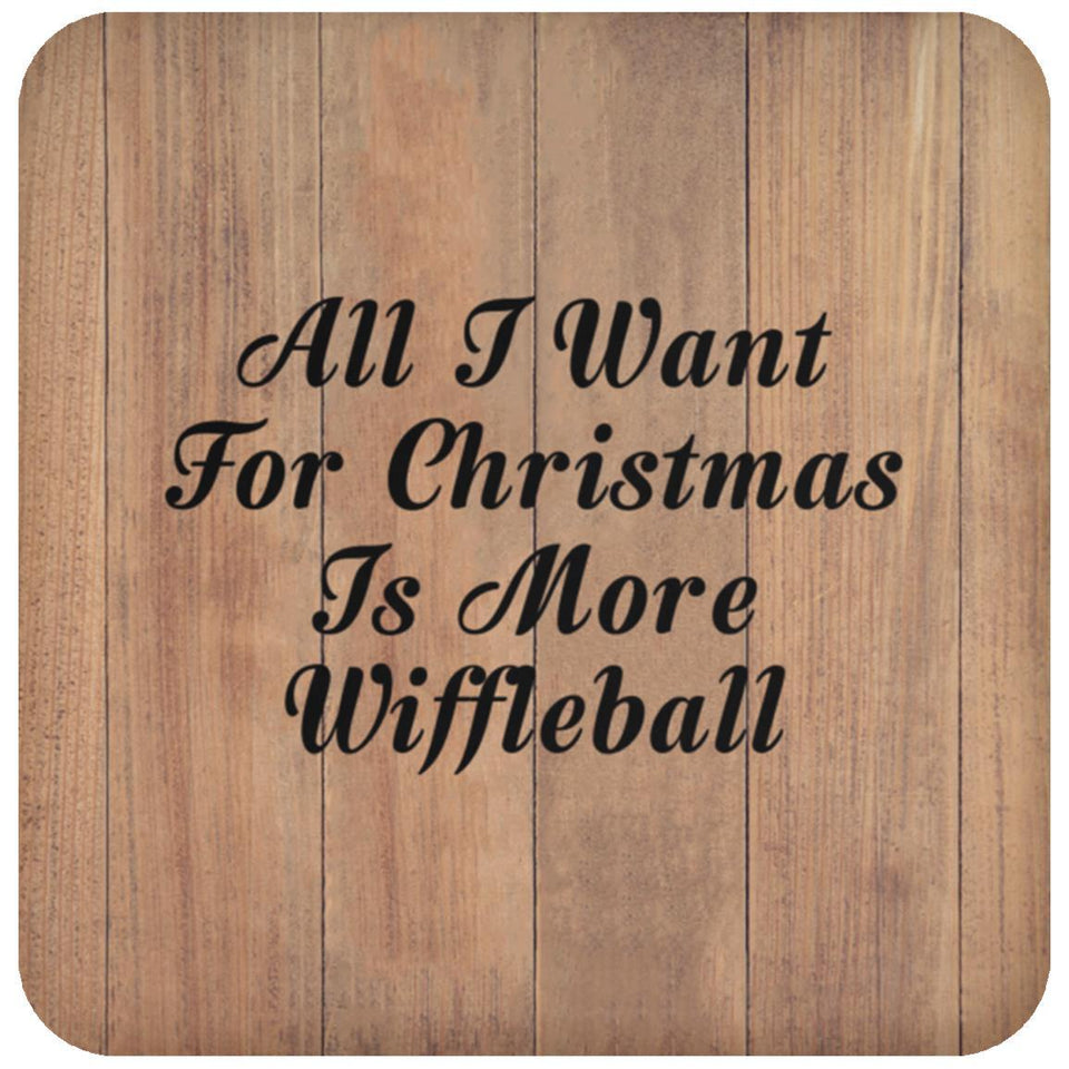 All I Want For Christmas Is More Wiffleball - Drink Coaster C