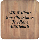 All I Want For Christmas Is More Wiffleball - Drink Coaster C