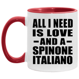 All I Need Is Love And A Spinone Italiano - 11oz Accent Mug Red