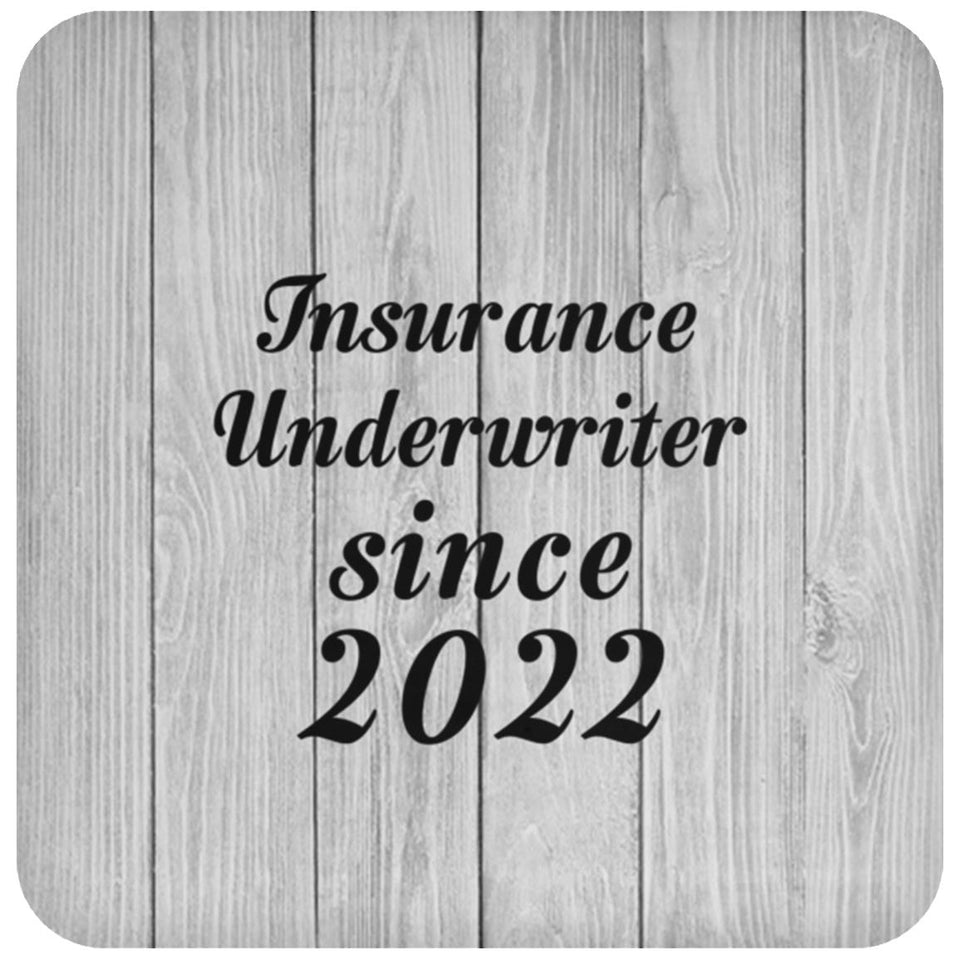 Insurance Underwriter Since 2022 - Drink Coaster F