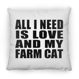 All I Need Is Love And My Farm Cat - Throw Pillow