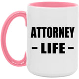 Attorney Life - 15oz Accent Mug Pink