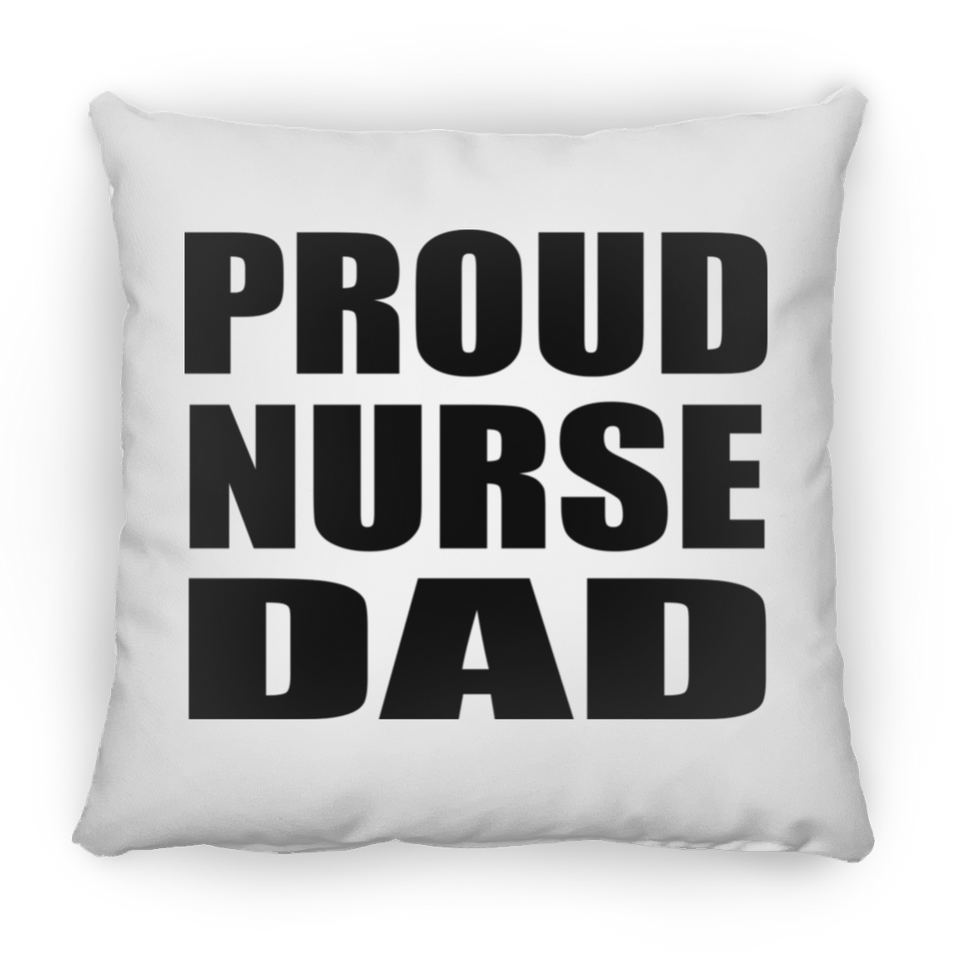 Proud Nurse Dad - Throw Pillow