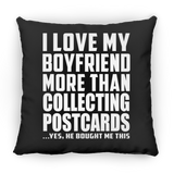 I Love My Boyfriend More Than Collecting Postcards - Throw Pillow Black