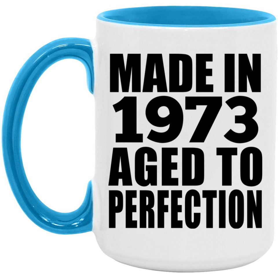51st Birthday Made In 1973 Aged to Perfection - 15oz Accent Mug Blue