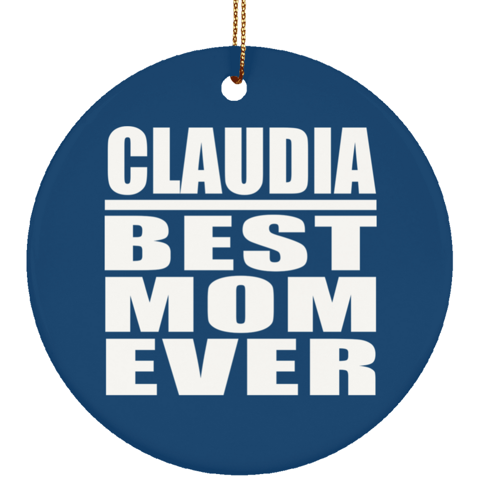 Claudia Best Mom Ever - Circle Ornament