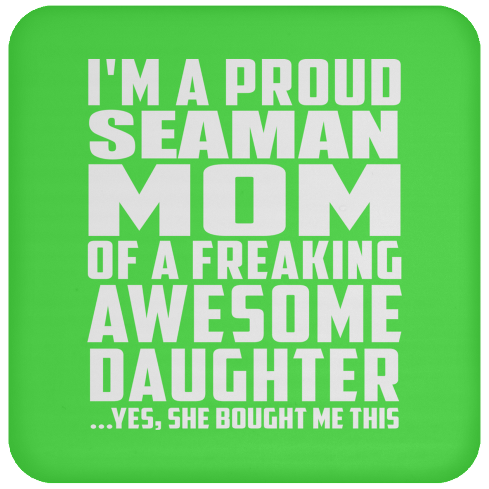 Proud Seaman Mom Of Awesome Daughter - Drink Coaster