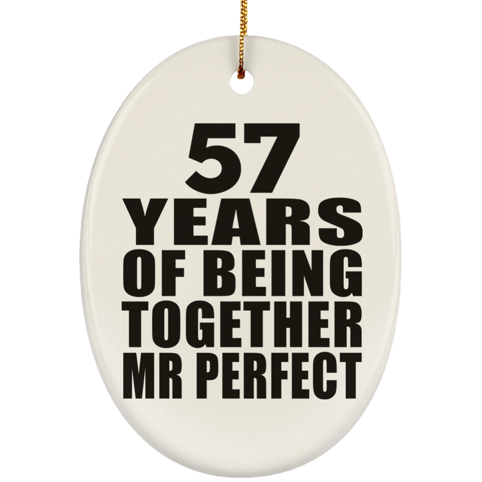 57th Anniversary 57 Years Of Being Mr Perfect - Oval Ornament