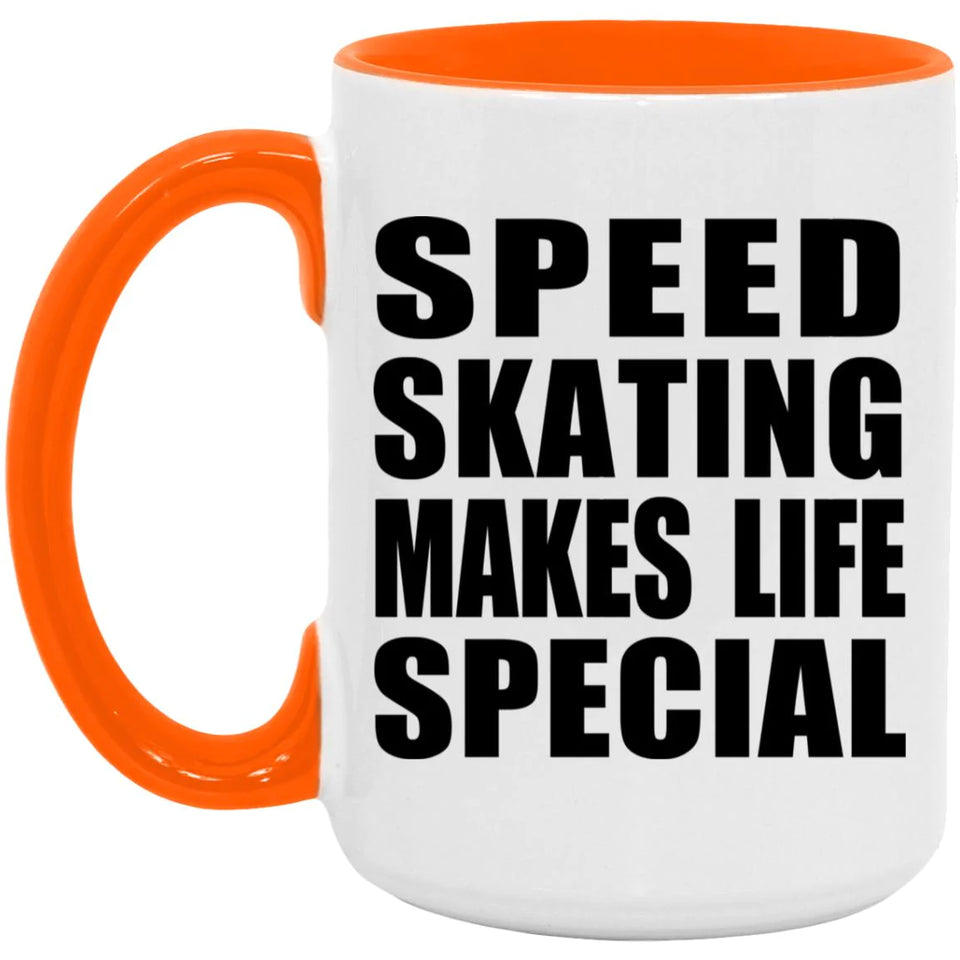 Speed Skating Makes Life Special - 15oz Accent Mug Orange