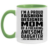 Proud Fashion Designer Mom Of Awesome Daughter - 11oz Accent Mug Green