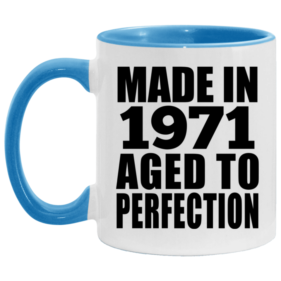 53rd Birthday Made In 1971 Aged to Perfection - 11oz Accent Mug Blue