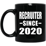 Recruiter Since 2020 - 11oz Coffee Mug Black