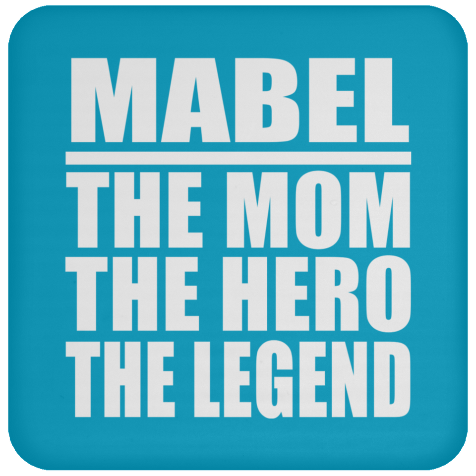 Mabel The Mom The Hero The Legend - Drink Coaster