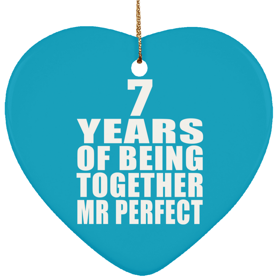 7th Anniversary 7 Years Of Being Mr Perfect - Heart Ornament