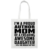 Proud Author Mom Of Awesome Daughter - Tote Bag White