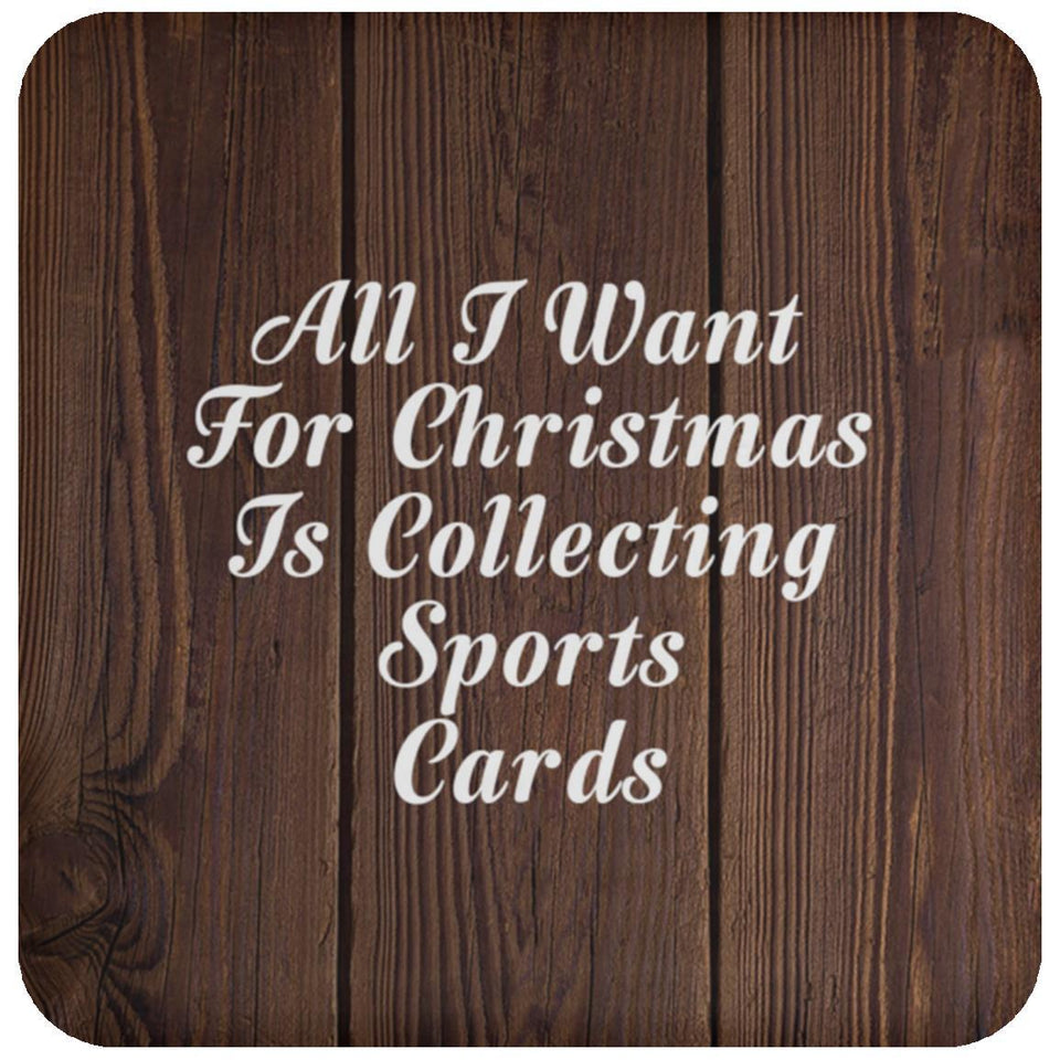 All I Want For Christmas Is Collecting Sports Cards - Drink Coaster D
