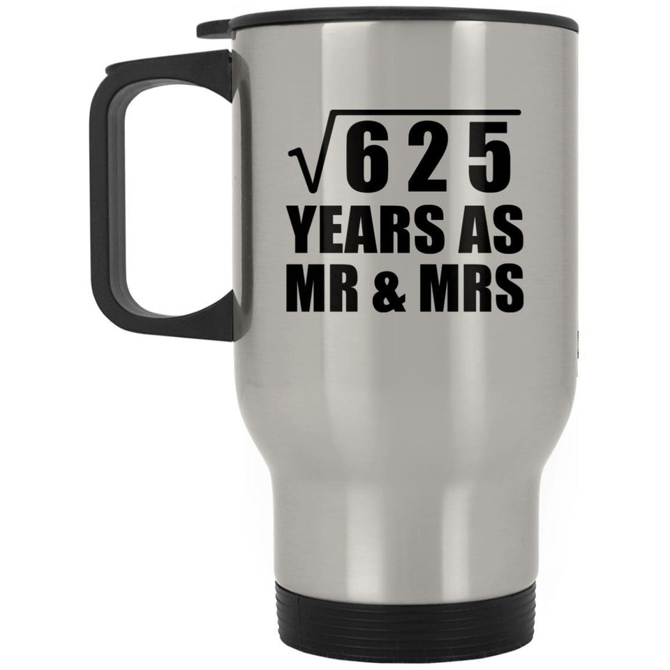 25th Anniversary Square Root of 625 Years As Mr & Mrs - Silver Travel Mug