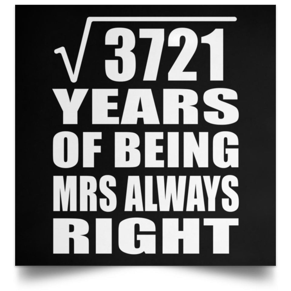 61st Anniversary Square Root of 3721 Years Mrs Always Right - Poster Square