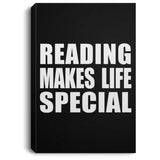 Reading Makes Life Special - Canvas Portrait