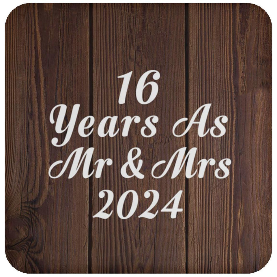 16th Anniversary 16 Years As Mr & Mrs 2024 - Drink Coaster D