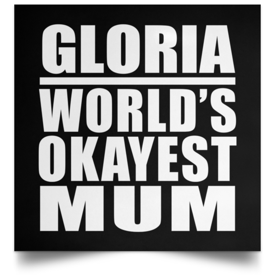 Gloria World's Okayest Mum - Poster Square
