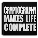 Cryptography Makes Life Complete - Canvas Square