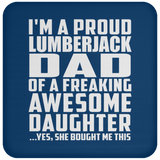 Proud Lumberjack Dad Of Awesome Daughter - Drink Coaster