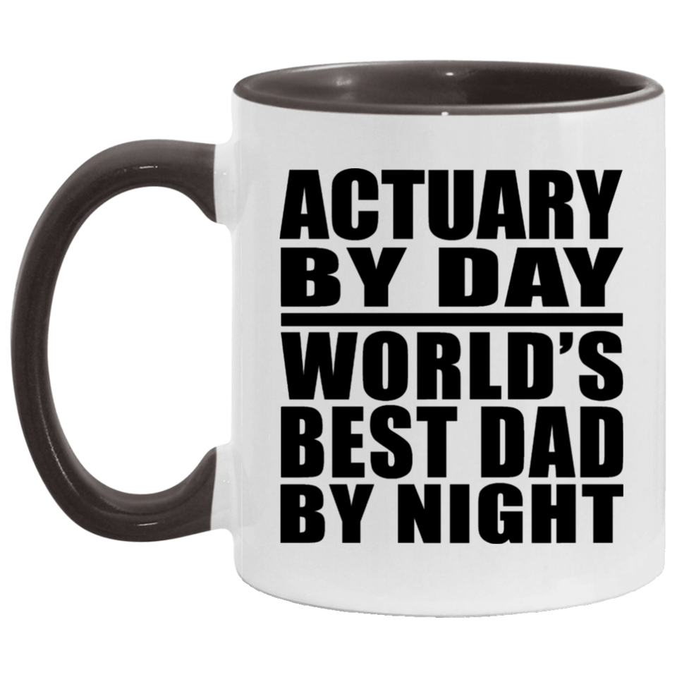 Actuary By Day World's Best Dad By Night - 11oz Accent Mug Black