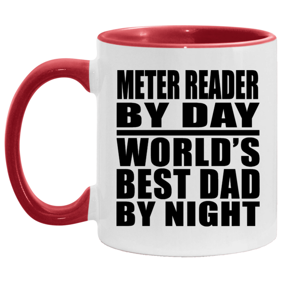 Meter Reader By Day World's Best Dad By Night - 11oz Accent Mug Red