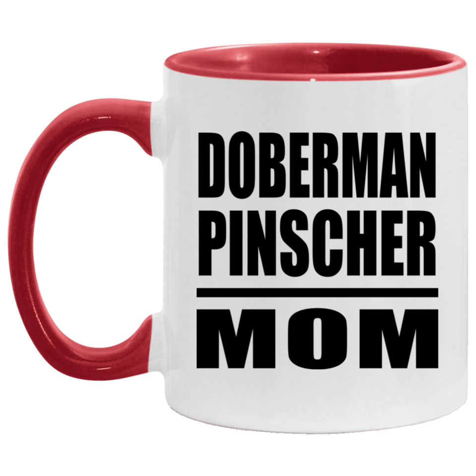 Doberman Pinscher Mom - 11oz Accent Mug Red