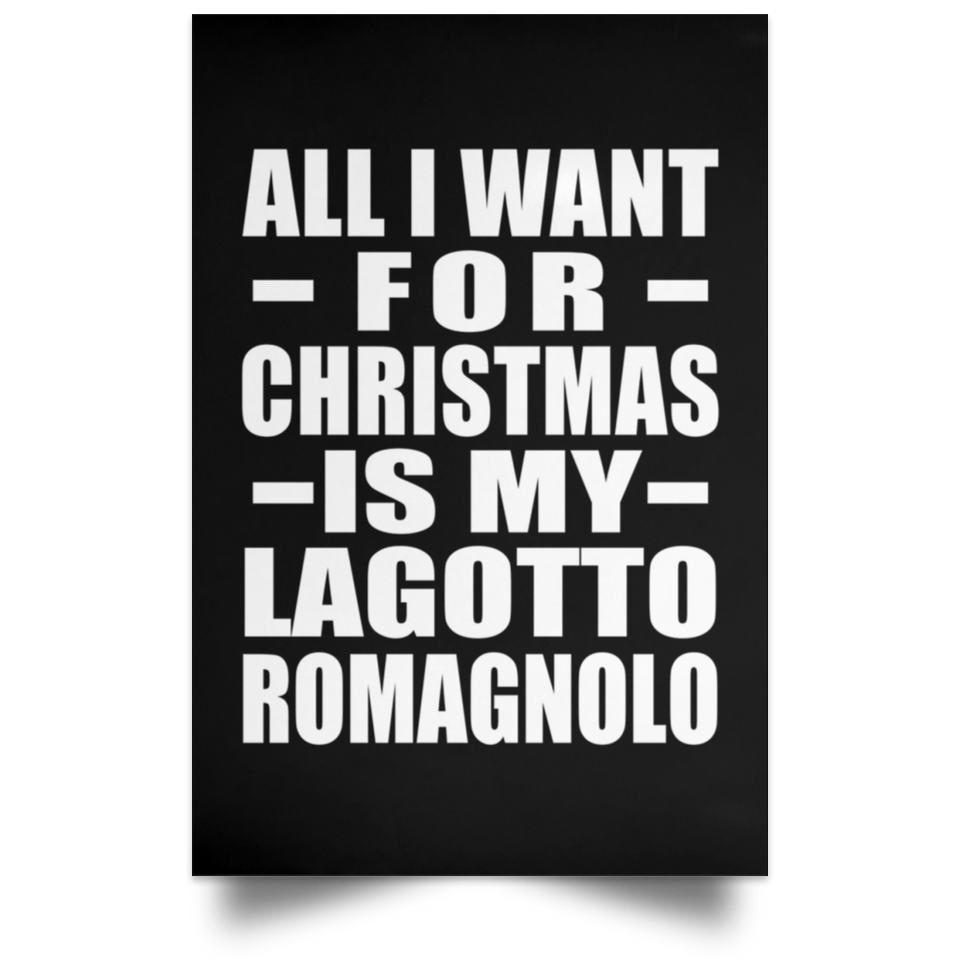 All I Want For Christmas Is My Lagotto Romagnolo - Poster Portrait