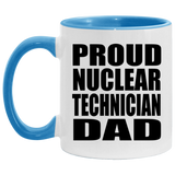 Proud Nuclear Technician Dad - 11oz Accent Mug Blue