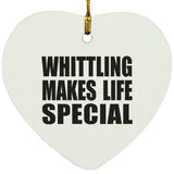 Whittling Makes Life Special - Heart Ornament