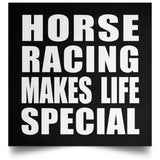 Horse Racing Makes Life Special - Poster Square