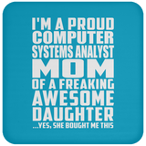 Proud Computer Systems Analyst Mom Of Awesome Daughter - Drink Coaster