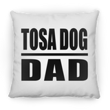 Tosa Dog Dad - Throw Pillow