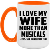 I Love My Wife More Than Musicals - 15oz Accent Mug Orange