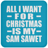 All I Want For Christmas Is My Sam Sawet - Coaster