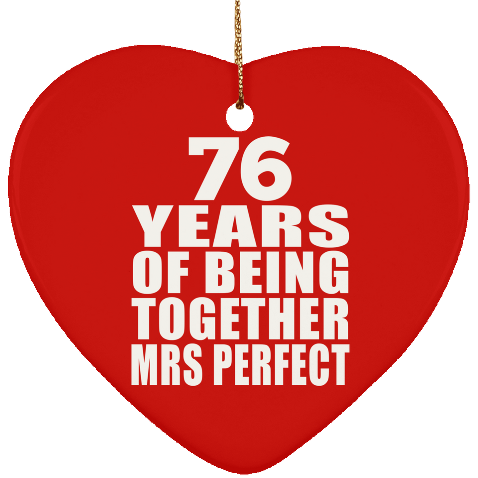 76th Anniversary 76 Years Of Being Mrs Perfect - Heart Ornament