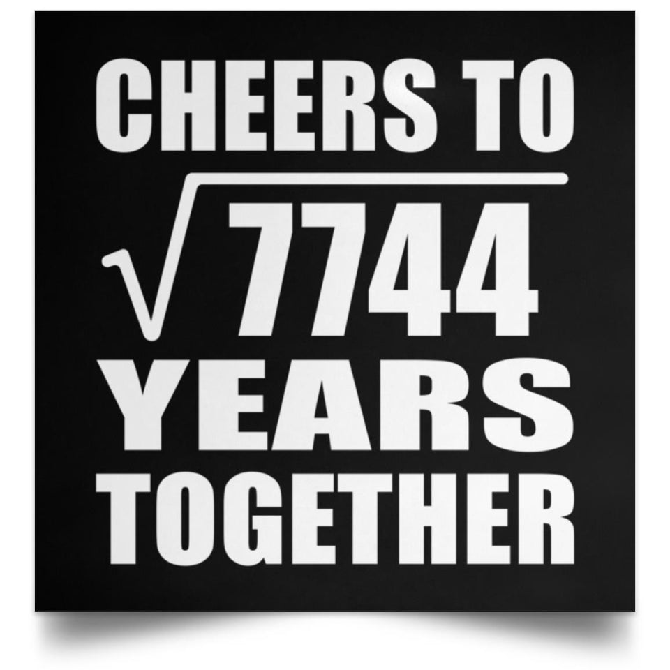 88th Anniversary Cheers To Square Root of 7744 Years Together - Poster Square