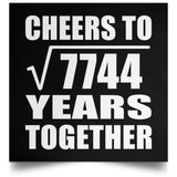88th Anniversary Cheers To Square Root of 7744 Years Together - Poster Square