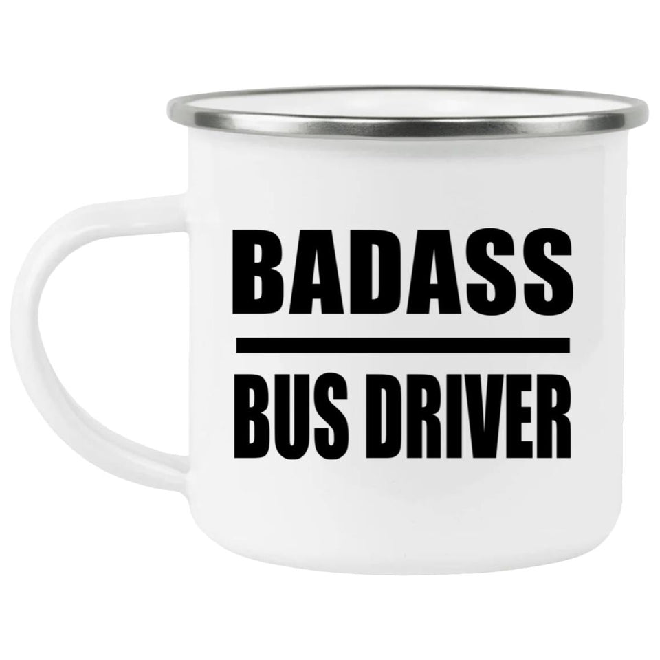 Badass Bus Driver - 12oz Camping Mug