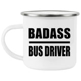 Badass Bus Driver - 12oz Camping Mug