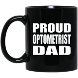 Proud Optometrist Dad - 11oz Coffee Mug Black