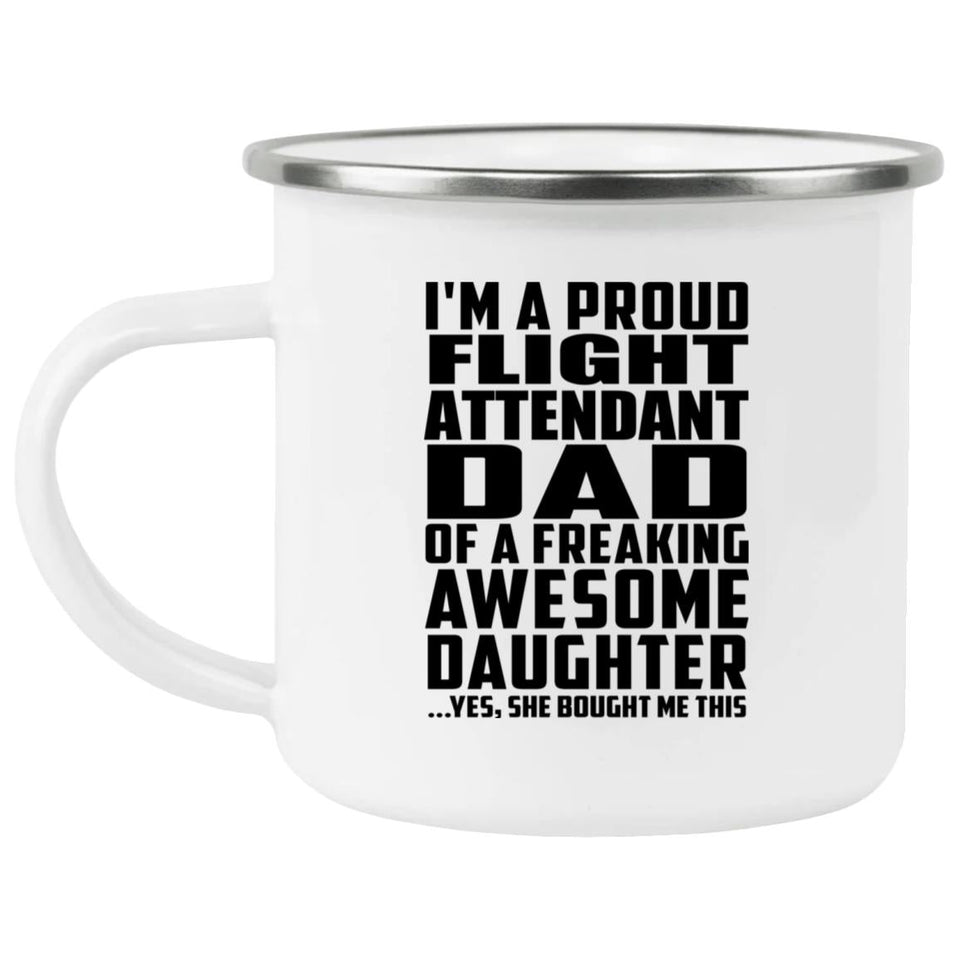 Proud Flight Attendant Dad Of Awesome Daughter - 12oz Camping Mug