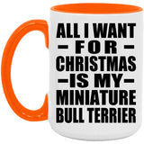 All I Want For Christmas Is My Miniature Bull Terrier - 15oz Accent Mug Orange