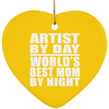 Artist By Day World's Best Mom By Night - Heart Ornament
